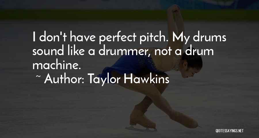 Taylor Hawkins Quotes 2084313