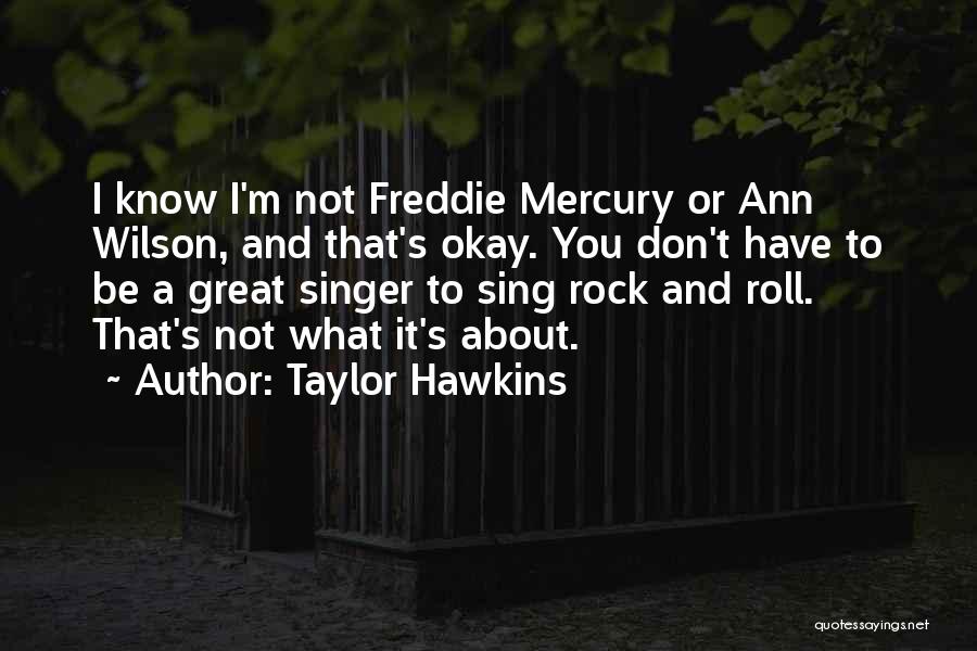 Taylor Hawkins Quotes 351387