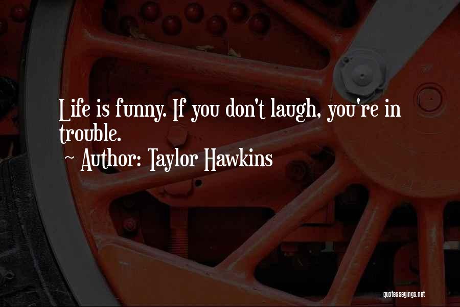 Taylor Hawkins Quotes 777161