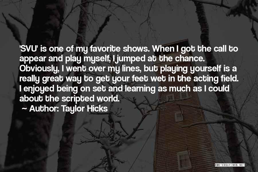 Taylor Hicks Quotes 517220