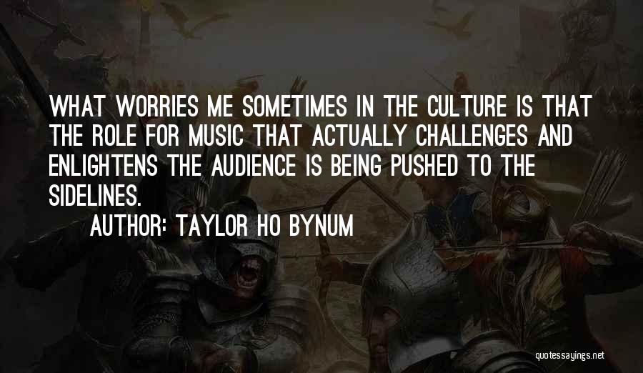 Taylor Ho Bynum Quotes 1035988