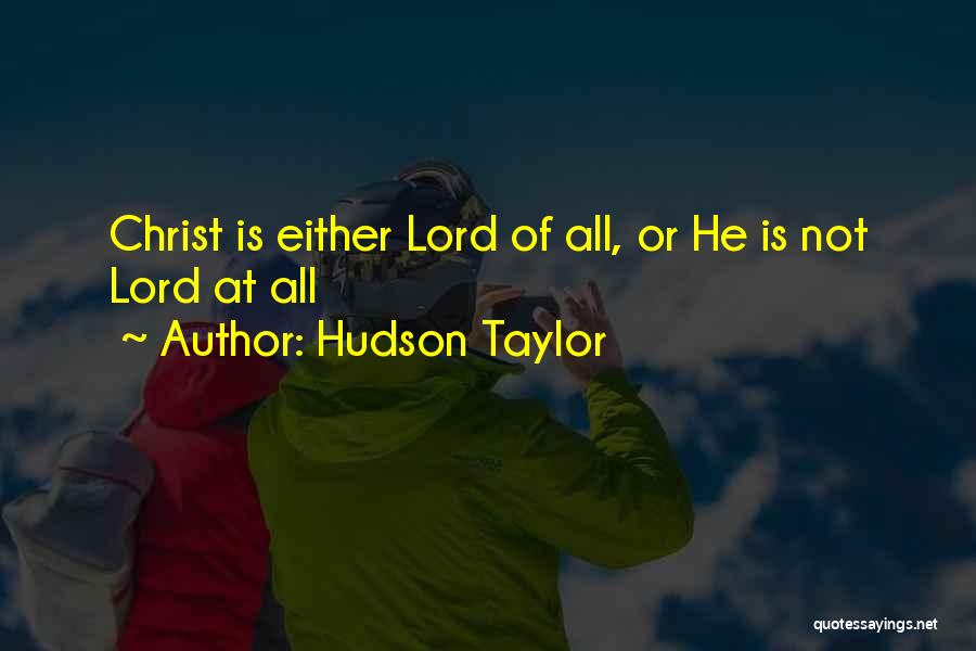 Taylor Hudson Quotes By Hudson Taylor