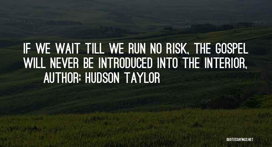 Taylor Hudson Quotes By Hudson Taylor