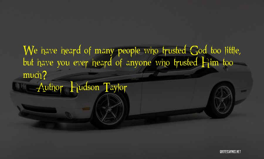 Taylor Hudson Quotes By Hudson Taylor