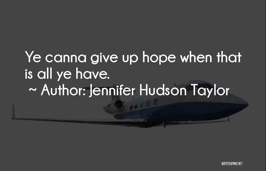 Taylor Hudson Quotes By Jennifer Hudson Taylor