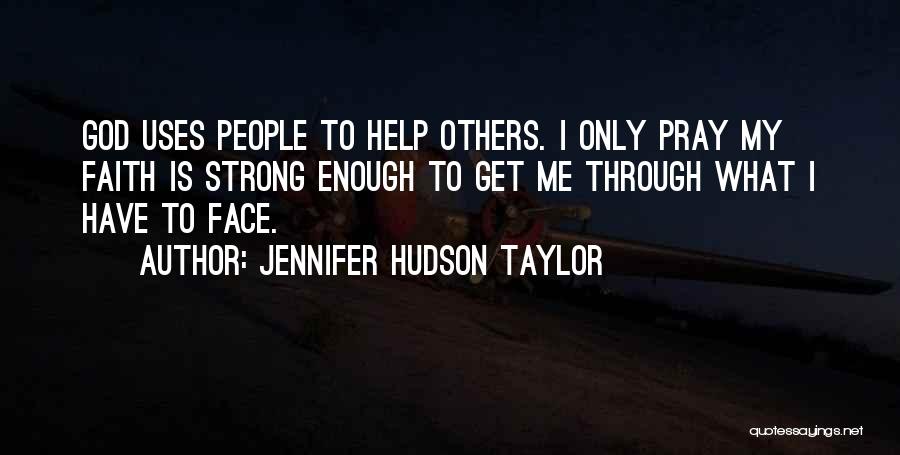 Taylor Hudson Quotes By Jennifer Hudson Taylor