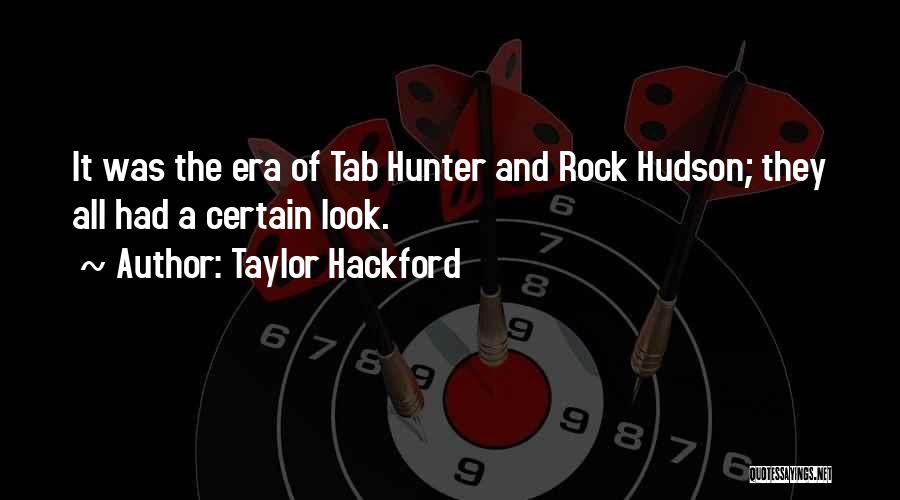 Taylor Hudson Quotes By Taylor Hackford