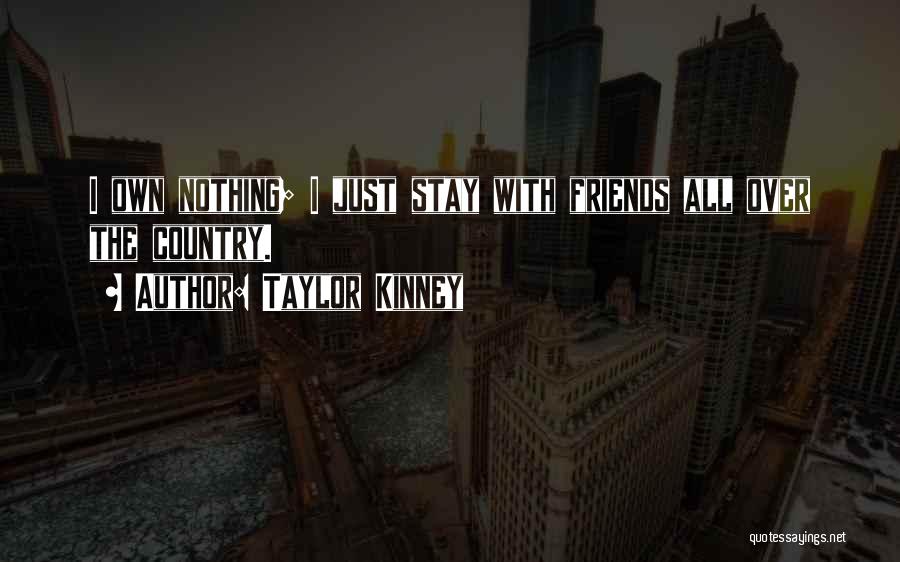 Taylor Kinney Quotes 1265762