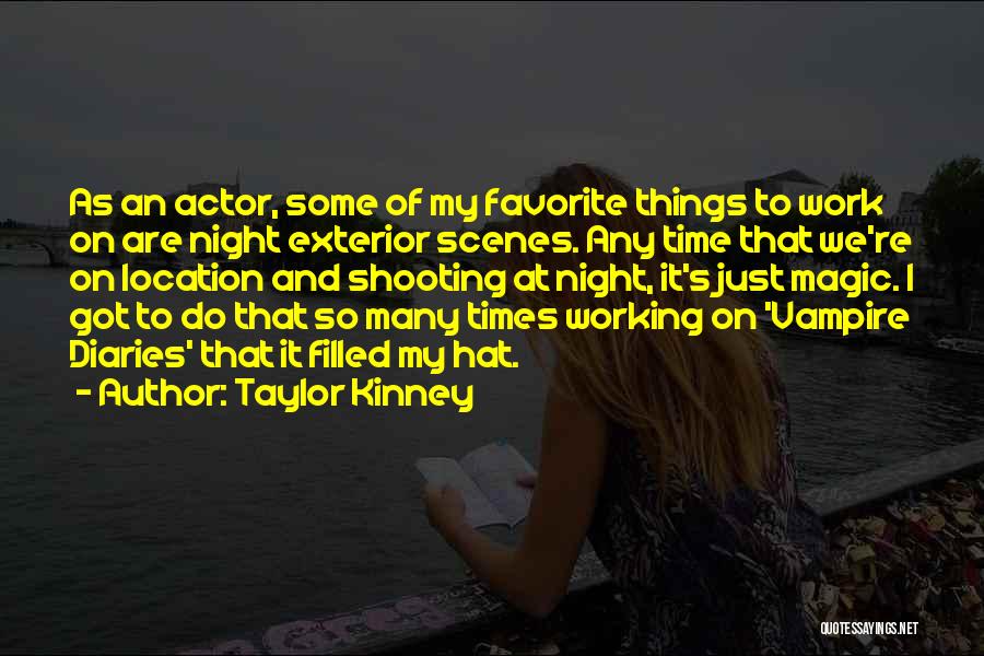 Taylor Kinney Quotes 1365345