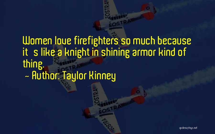 Taylor Kinney Quotes 1402985