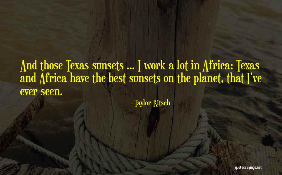 Taylor Kitsch Quotes 1534394