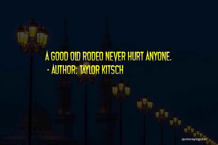 Taylor Kitsch Quotes 2133244