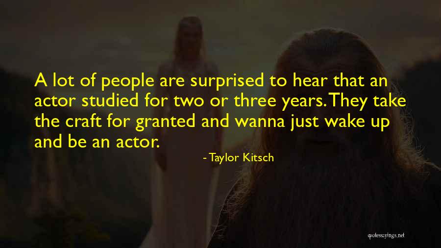 Taylor Kitsch Quotes 273290