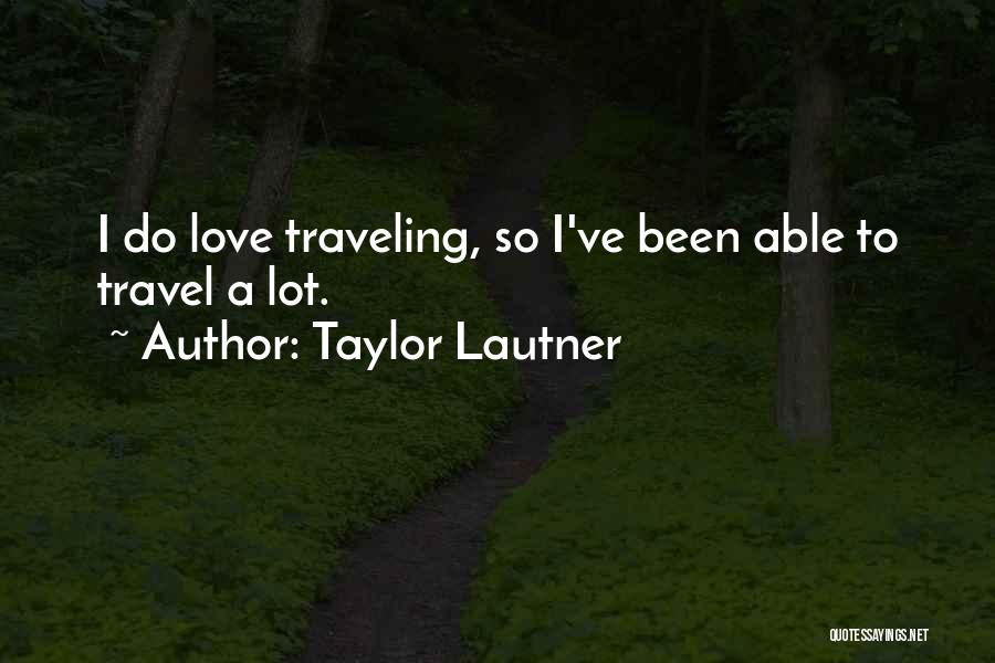 Taylor Lautner Quotes 1157332