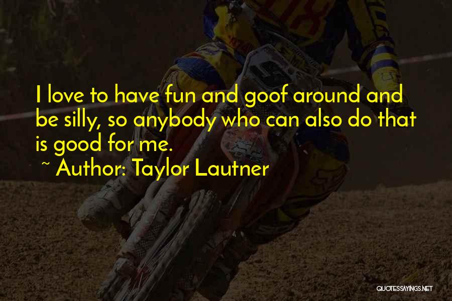 Taylor Lautner Quotes 2016437