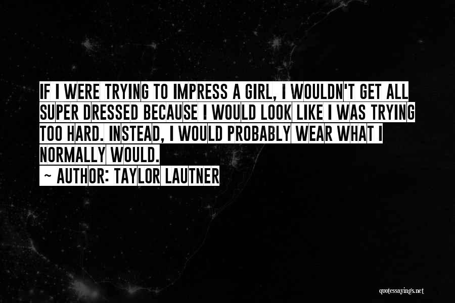 Taylor Lautner Quotes 701092
