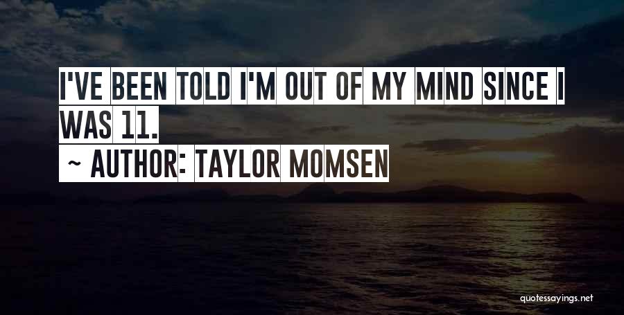 Taylor Momsen Quotes 1008783