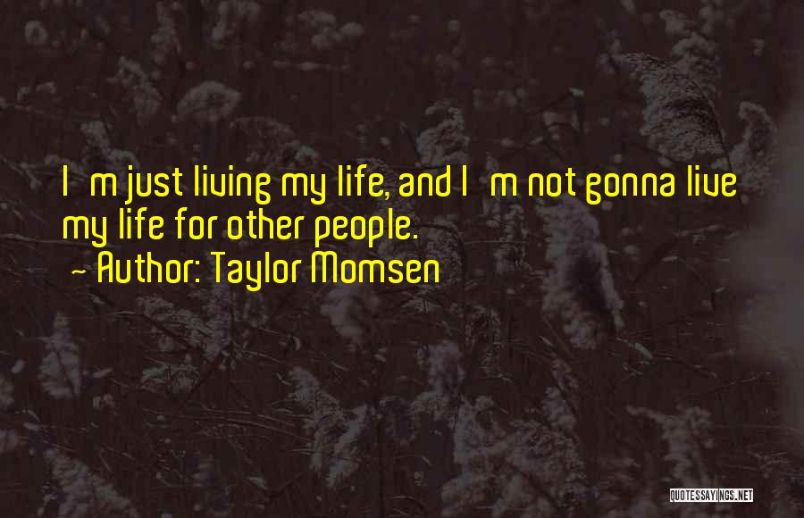 Taylor Momsen Quotes 1097958
