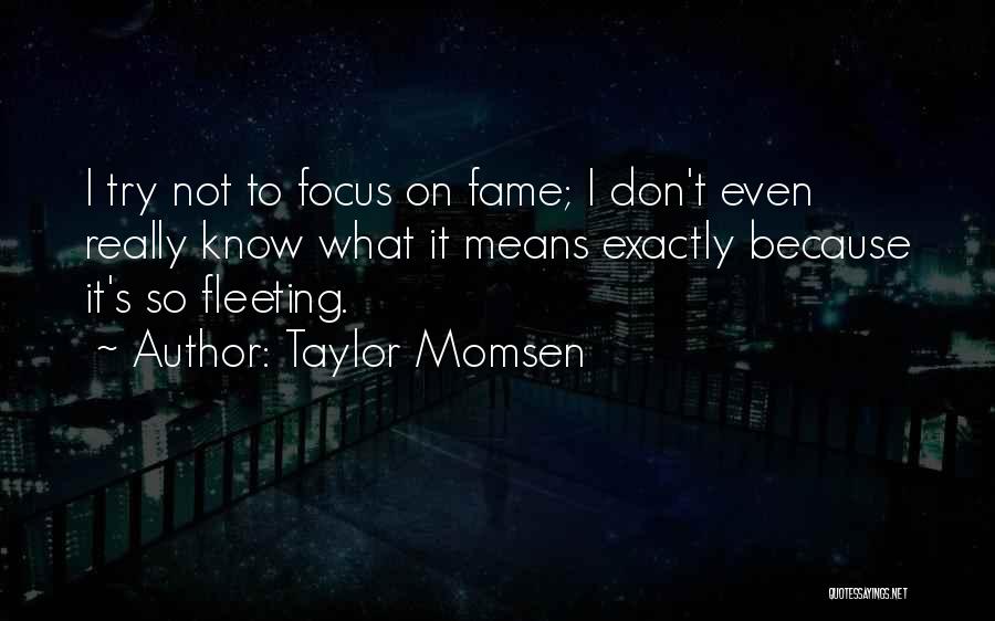 Taylor Momsen Quotes 1308503