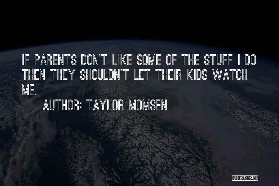 Taylor Momsen Quotes 1901079