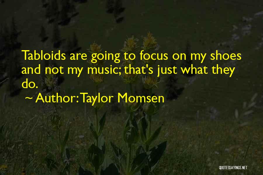 Taylor Momsen Quotes 2049242