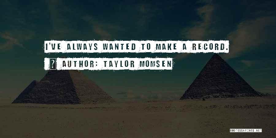 Taylor Momsen Quotes 258441