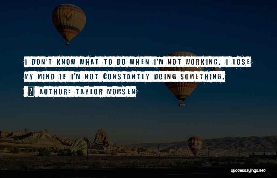 Taylor Momsen Quotes 472057