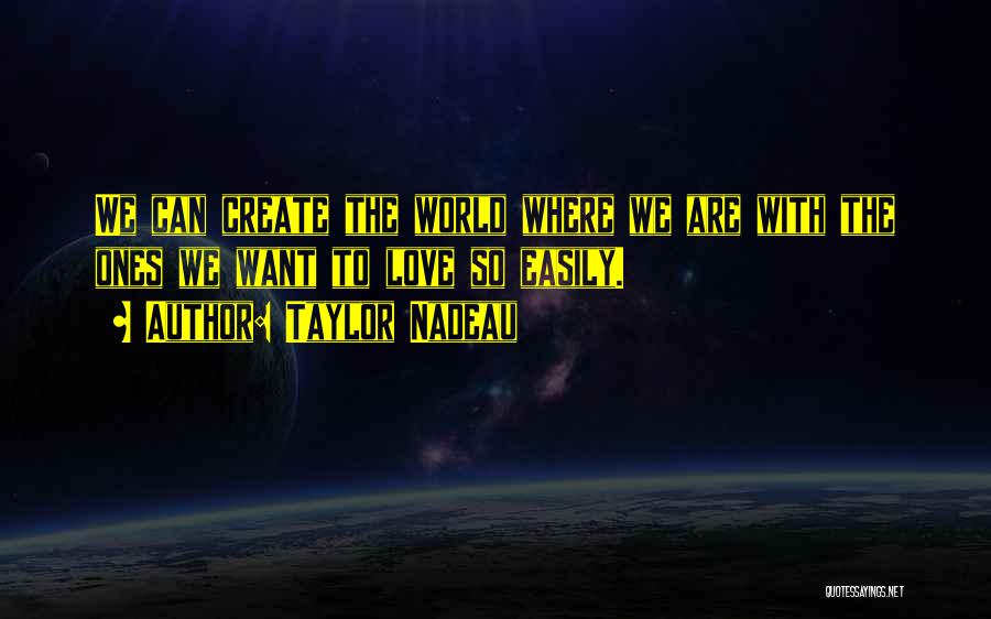 Taylor Nadeau Quotes 1113066