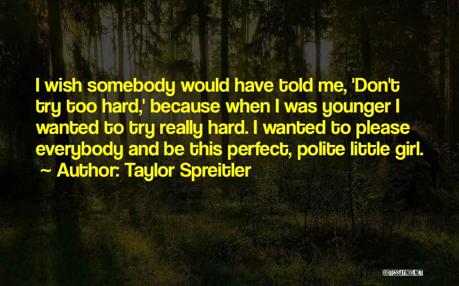 Taylor Spreitler Quotes 1160614