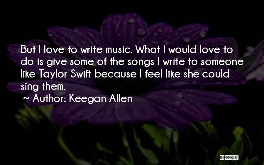 Taylor Swift Songs Quotes By Keegan Allen