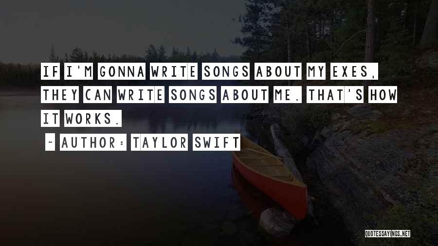 Taylor Swift Songs Quotes By Taylor Swift