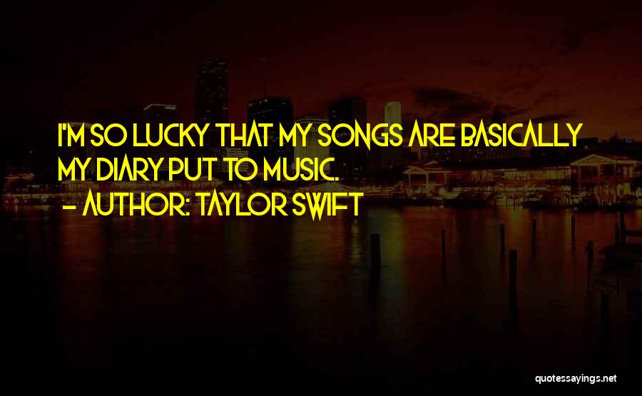 Taylor Swift Songs Quotes By Taylor Swift