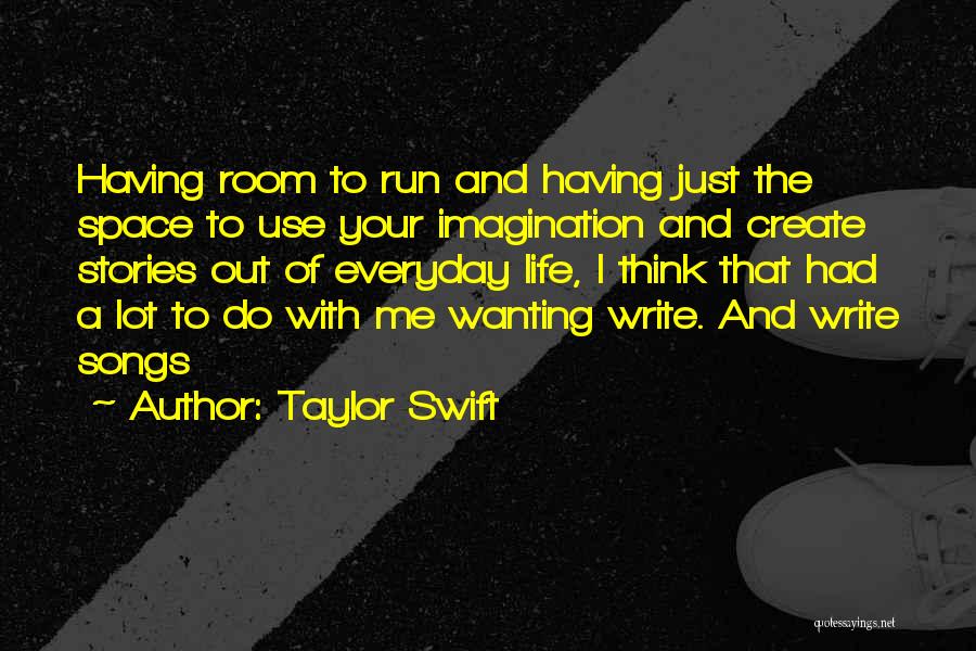 Taylor Swift Songs Quotes By Taylor Swift