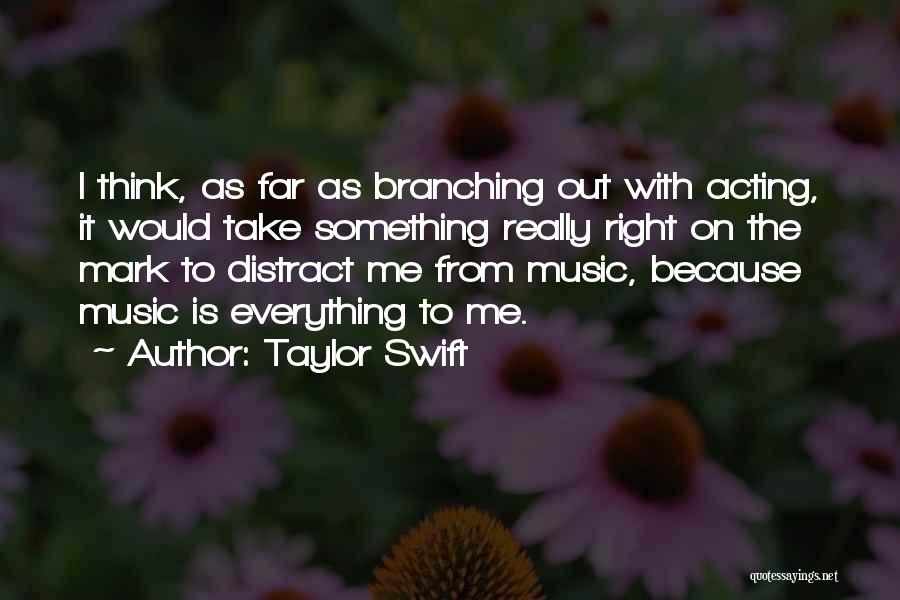 Taylor Swift's Music Quotes By Taylor Swift