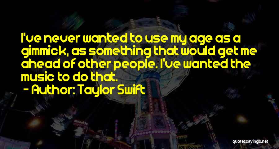 Taylor Swift's Music Quotes By Taylor Swift