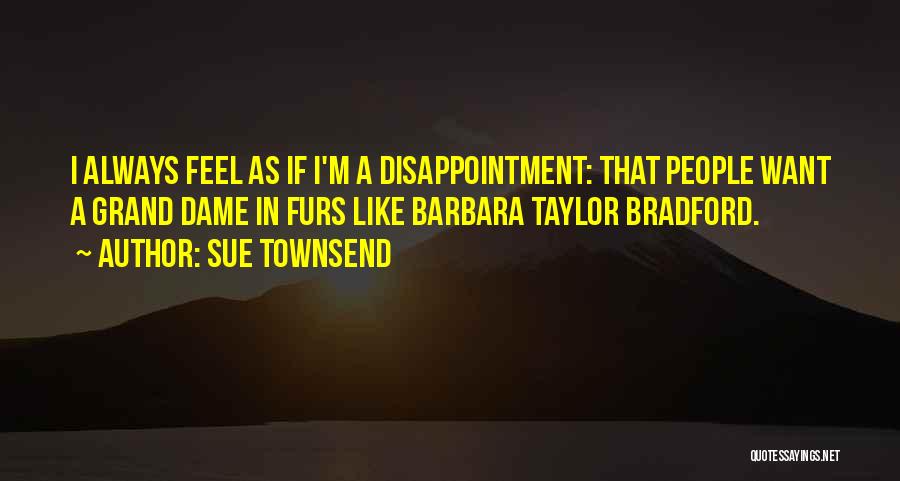 Taylor Townsend Quotes By Sue Townsend