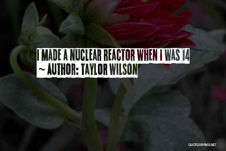 Taylor Wilson Quotes 1233811