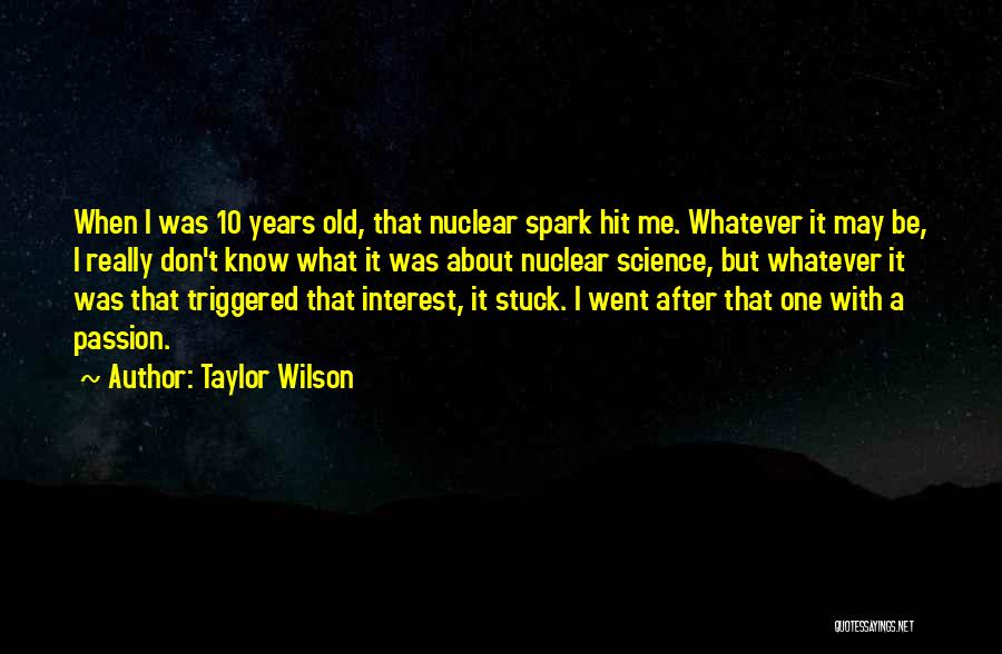 Taylor Wilson Quotes 1477096