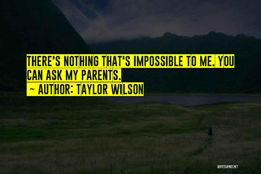 Taylor Wilson Quotes 1606076