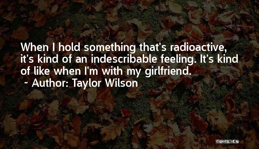 Taylor Wilson Quotes 1666009