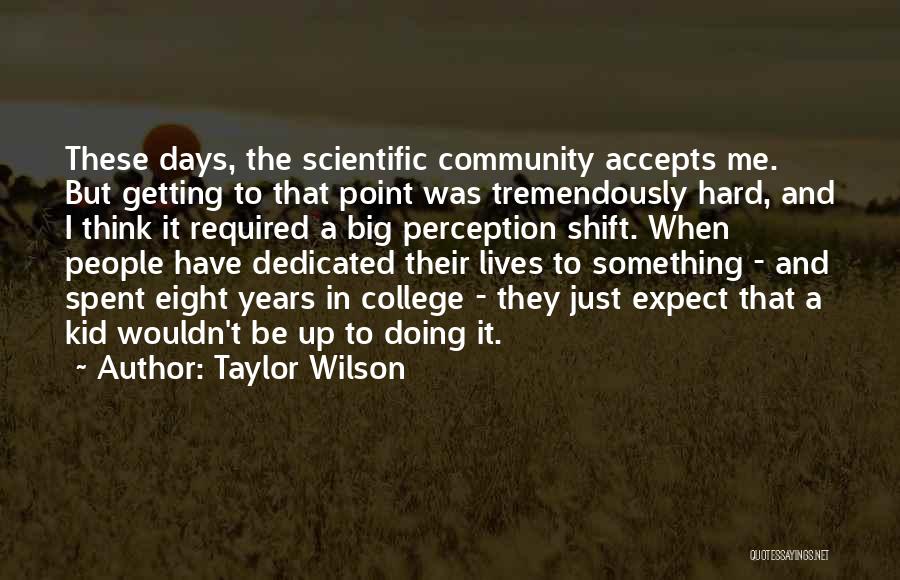 Taylor Wilson Quotes 2134673