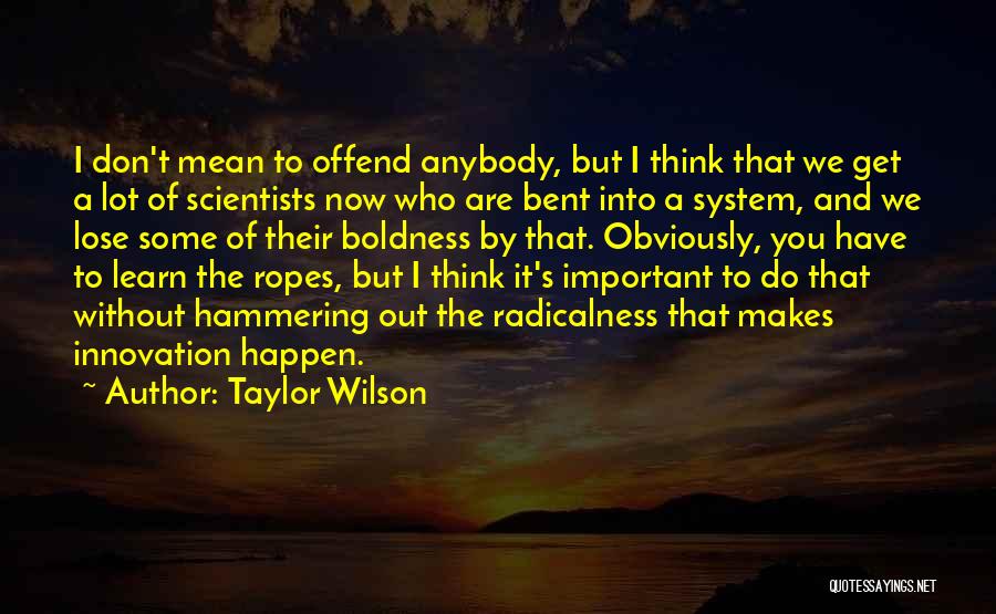 Taylor Wilson Quotes 2174384