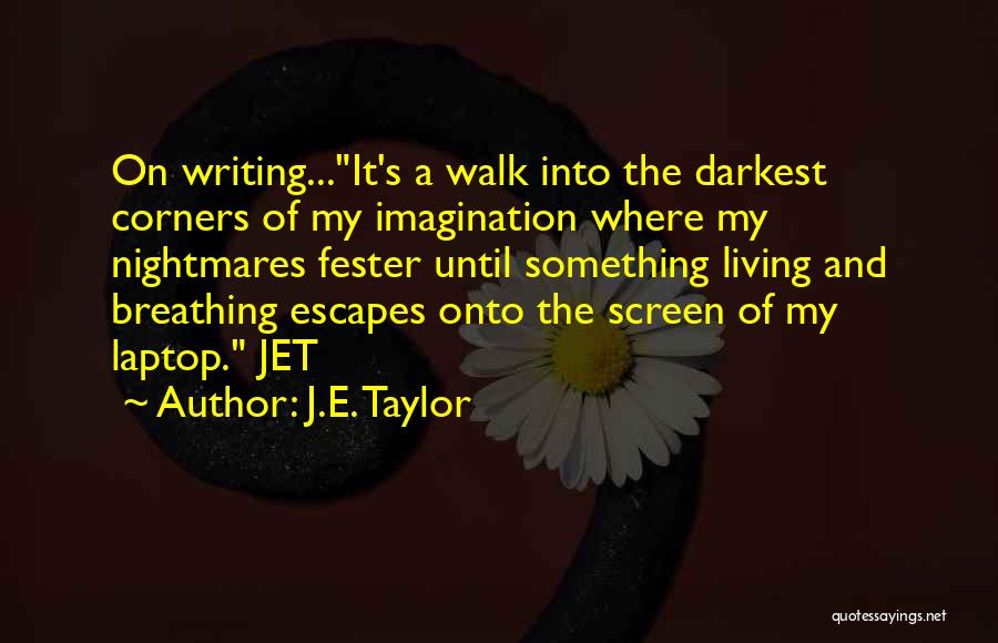 Taylor's Quotes By J.E. Taylor