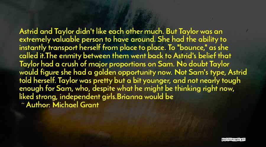 Taylor's Quotes By Michael Grant