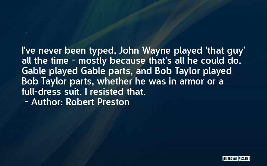 Taylor's Quotes By Robert Preston