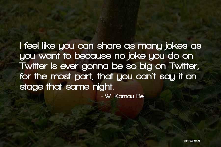 Tayna Batteries Quotes By W. Kamau Bell Tayna Batteries Quotes By W. Kamau Bell