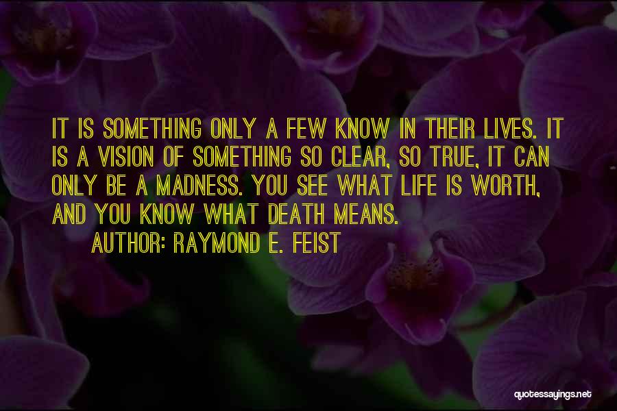 Tayo Lang Quotes By Raymond E. Feist