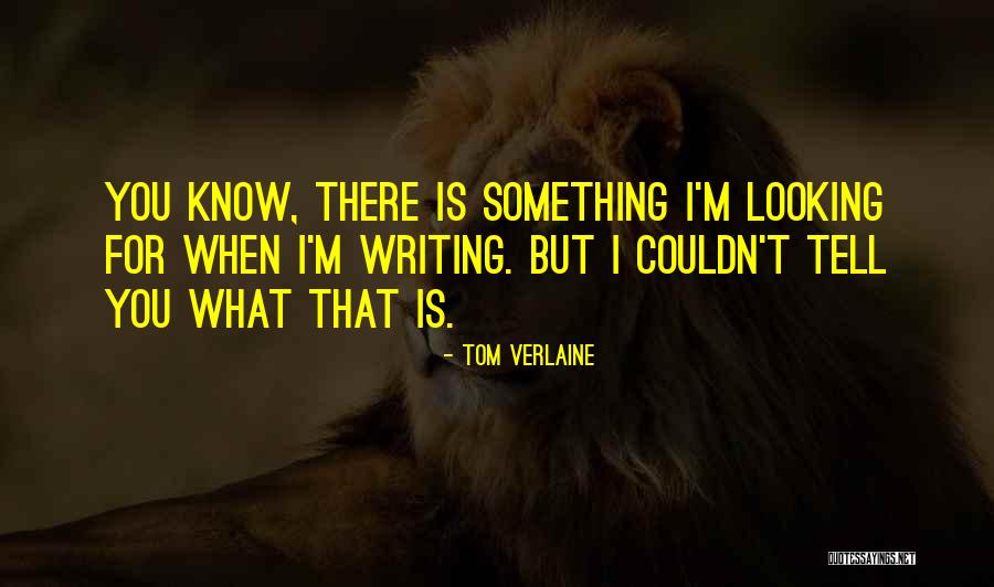 Tazzelenghe Quotes By Tom Verlaine Tazzelenghe Quotes By Tom Verlaine