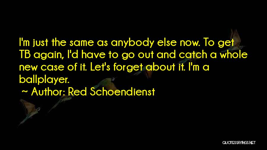 Tb Quotes By Red Schoendienst