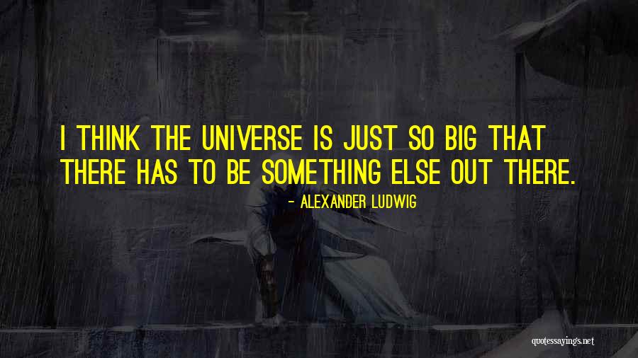 Tbbread Quotes By Alexander Ludwig Tbbread Quotes By Alexander Ludwig